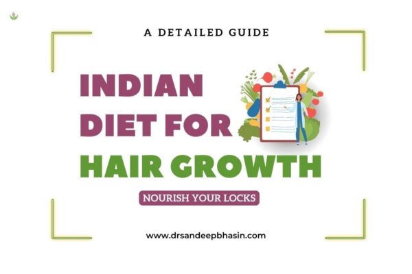 indian-diet-for-hair-growth-nourish-your-locks-dr-sandeep-bhasin